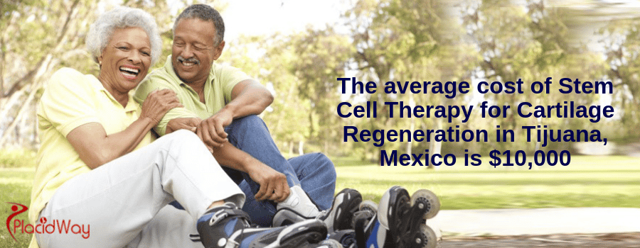 The average cost of Stem Cell Therapy for Cartilage Regeneration in Tijuana, Mexico is $10,000